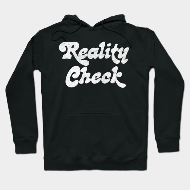 Reality Check //// Retro Style Typography Design Hoodie by DankFutura